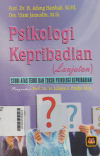 Psikologi kepribadian (lanjutan) : studi atas teori dan tokoh psikologi kepribadian