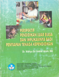 Perspektif pendidikan luar biasa dan implikasinya bagi penyiapan tenaga kependidikan