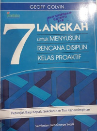 7 Langkah untuk menyusun rencana disiplin kelas proaktif : petunjuk bagi kepala sekolah dan tim kepemimpinan