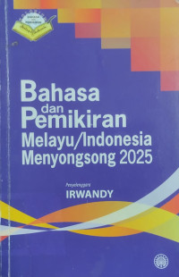 Bahasa dan pemikiran melayu/Indonesia menyongsong 2025