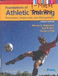 Foundations of athletic training prevention, assessment, and management