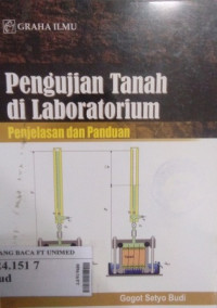 Pengujian tanah di laboratorium : penjelasan dan panduan