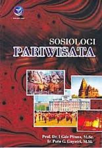 Sosiologi pariwisata : kajian sosiologis terhadap struktur, sistem, dan dampak-dampak pariwisata