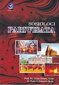 Sosiologi pariwisata : kajian sosiologis terhadap struktur, sistem, dan dampak-dampak pariwisata