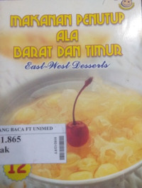 Makanan penutup ala barat dan timur = east-west desserts