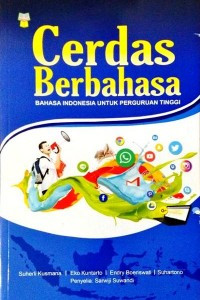 Cerdas berbahasa : bahasa Indonesia untuk perguruan tinggi