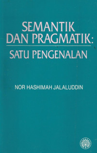 Semantik dan pragmatik : satu pengenalan