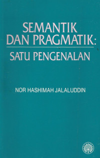 Semantik dan pragmatik : satu pengenalan