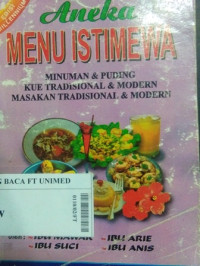 Aneka menu istimewa : minuman & puding, kue tradisional & modern, masakan tradisional & modern