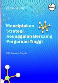 Menciptakan strategi keunggulan bersaing perguruan tinggi