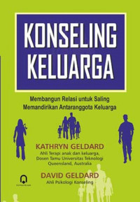 Konseling keluarga : membangun relasi untuk saling memandirikan antar anggota keluarga