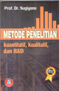 Metode Penelitian Kuantitatif, Kualitatif Dan R & D