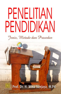 Penelitian pendidikan : jenis, metode dan prosedur