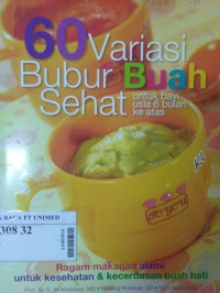 60 variasi bubur buah sehat : untuk bayi usia 6 bulan ke atas