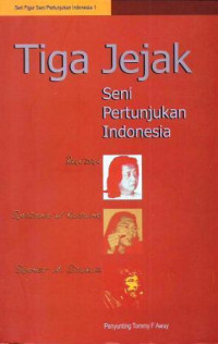 Tiga jejak seni pertunjukan Indonesia