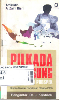 Pilkada langsung : problem dan prospek sketsa singkat perjalanan pilkada 2005