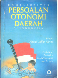 Kompleksitas Persoalan Otonomi Daerah di Indonesia