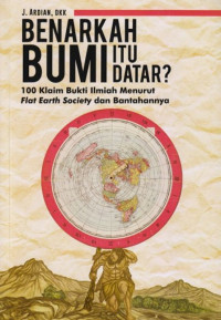 Benarkah bumi itu datar? 100 klaim bukti ilmiah menurut flat earth society dan bantahannya