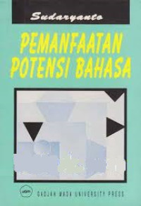 Pemanfaatan potensi bahasa : kumpulan karangan sekitar dan tentang satuan lingual bahasa jawa yang berdaya sentuh inderawi