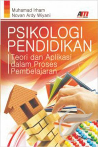 Psikologi pendidikan : teori dan aplikasi dalam proses pembelajaran