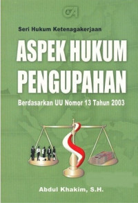 Aspek hukum pengupahan : berdasarkan UU nomor 13 tahun 2003