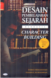 Desain pembelajaran sejarah berbasis character building