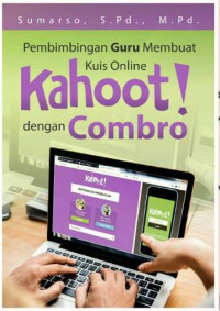 Pembimbingan guru membuat kuis online kahoot dengan combro