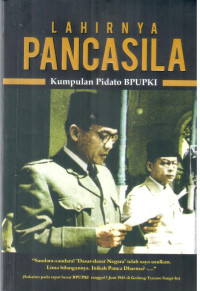 Lahirnya pancasila ; kumpulan pidato BPUPKI