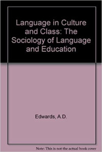 Language in culture and class : the sociology of language and education
