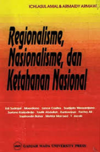 Regionalisme, nasionalisme, dan ketahanan nasional