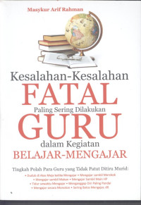 Kesalahan-kesalahan fatal paling sering dilakukan guru dalam kegiatan belajar - mengajar