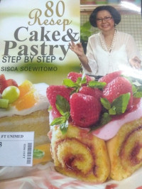 80 resep cake & pastry : step by step