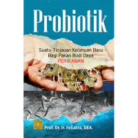 Probiotik ; suatu tinjauan keilmuan baru bagi pakan budi daya perikanan