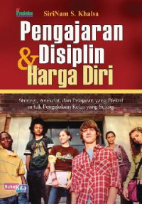 Pengajaran & disiplin harga diri : strategi, anekdot dan pelajaran yang efektif untuk pengelolaan kelas yang sukses