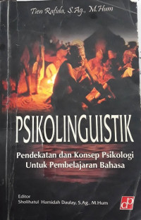 Psikolinguistik : pendekatan dan konsep psikologi untuk pembelajaran bahasa