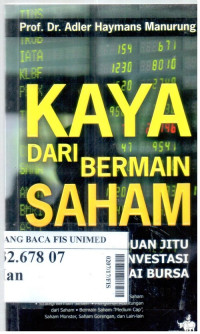 Kaya dari bermain saham : panduan jitu investasi di lantai bursa