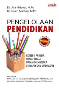 Pengelolaan pendidikan : konsep, prinsip, dan aplikasi dalam mengelola sekolah dan madrasah