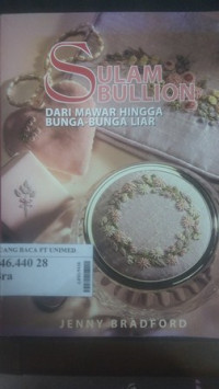 Sulam bullion dari mawar hingga bunga - bunga liar