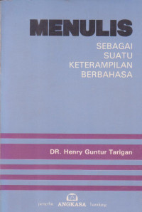 Menulis : sebagai suatu keterampilan berbahasa