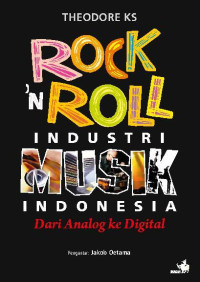 Rock 'n roll industri musik indonesia dari analog ke digital