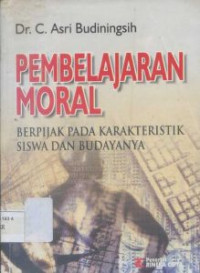 Pembelajaran moral : berpijak pada karakteristik siswa dan budayanya