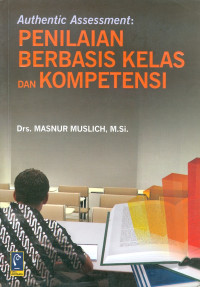 Authentic assessment : penilaian berbasis kelas dan kompetensi