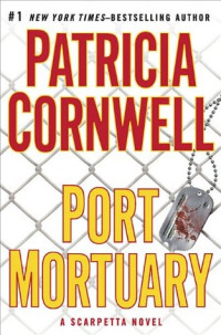 Port mortuary : a scarpetta novel