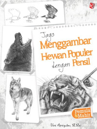 Jago menggambar hewan populer dengan pensil : pemula & mahir