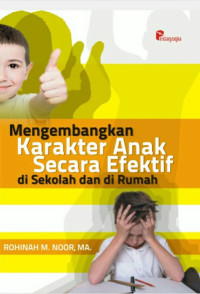 Mengembangkan karakter anak secara efektif di sekolah dan di rumah