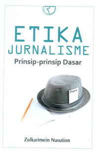 Etika jurnalisme : Prinsip-prinsip dasar
