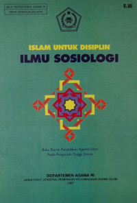 Islam untuk disiplin ilmu sosiologi : Buku dasar pendidikan agama islam pada perguruan tinggi umum E.III