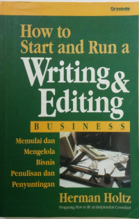 How to start and run a writing & editing business = memulai dan mengelola bisnis penulisan dan penyuntingan