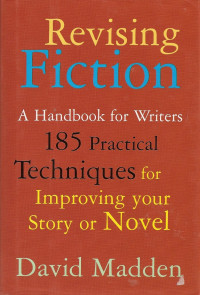Revising fiction : a handbook for writers