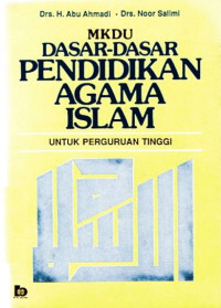 Mkdu dasar-dasar pendidikan agama islam : untuk perguruan tinggi negeri dan swasta seluruh indonesia
